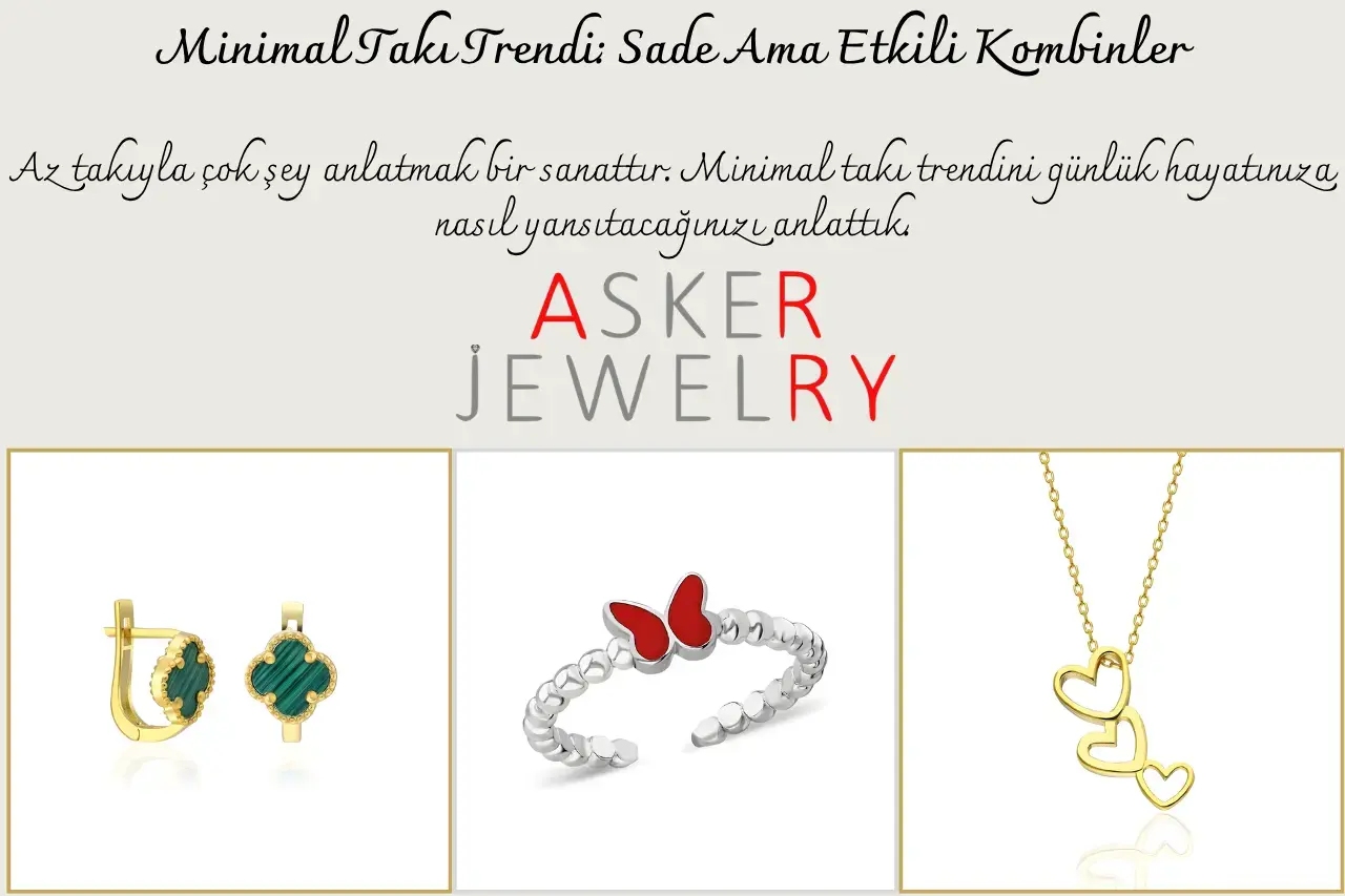 Minimal Takı Trendi: Sade Ama Etkili Kombinler