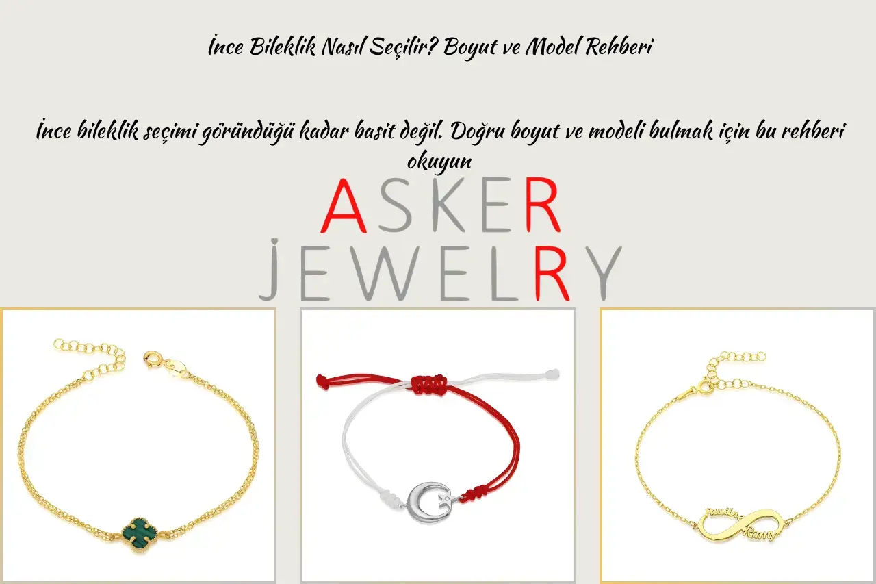 İnce Bileklik Nasıl Seçilir? Boyut ve Model Rehberi
