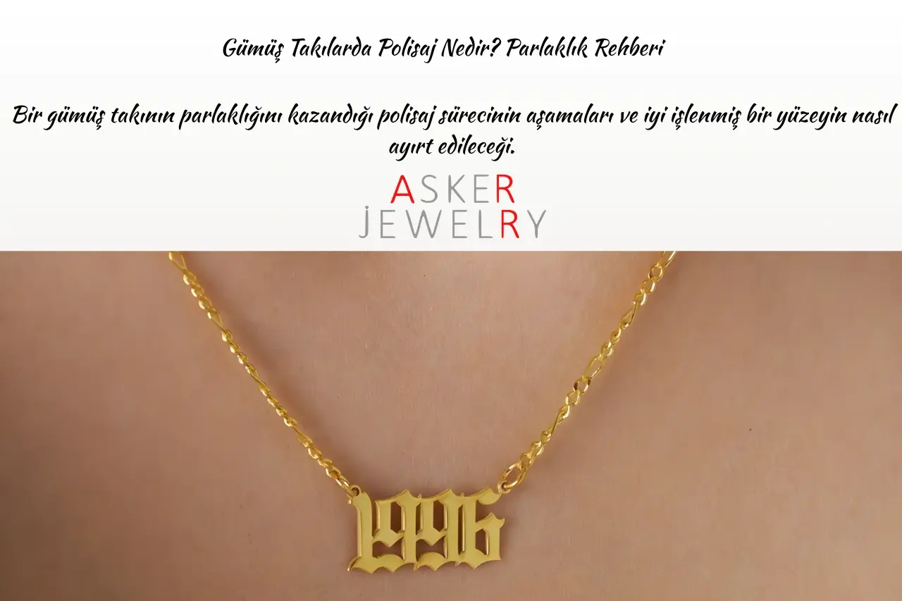 Gümüş Takılarda Polisaj Nedir? Parlaklık Rehberi